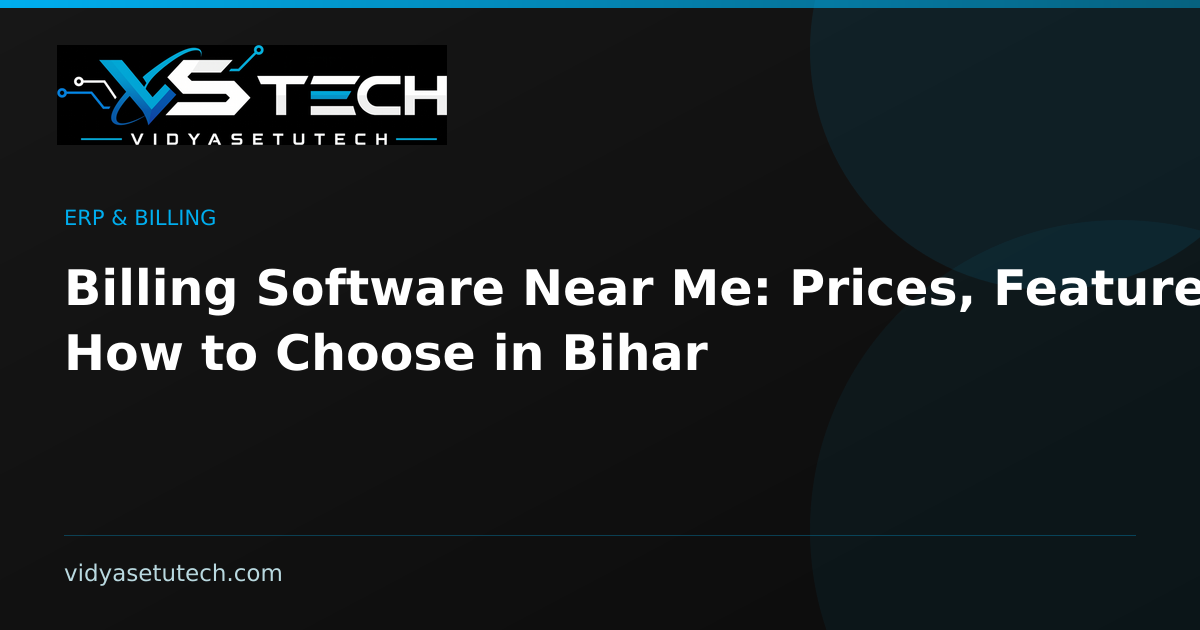 Billing Software Near Me: Prices, Features & How to Choose in Bihar